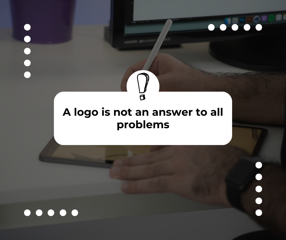 A logo is not an answer to all problems